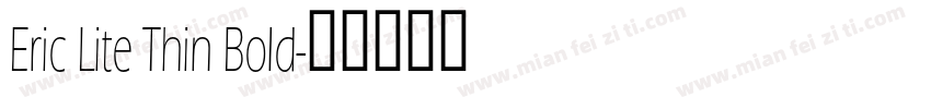 Eric Lite Thin Bold字体转换